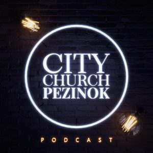 CityChurch Pezinok Podcast